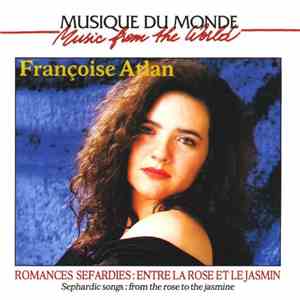 Françoise Atlan - Romances Sefardies: Entre La Rose Et Le Jasmin