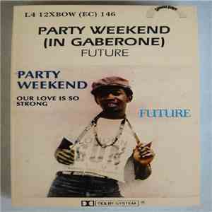 Future  - Party Weekend / Our Love Is So Strong