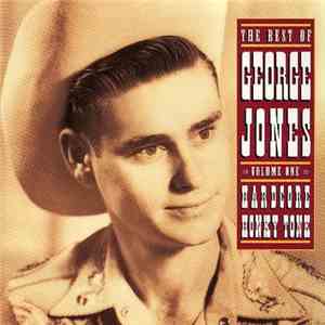 George Jones  - The Best Of George Jones - Volume 1: Hardcore Honky Tonk