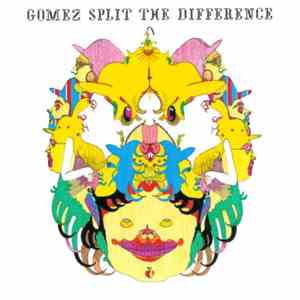 Gomez - Split The Difference