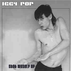 Iggy Pop - Shot Myself Up