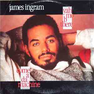 James Ingram - Yah Mo B There