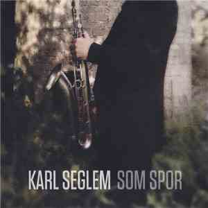 Karl Seglem - Som Spor