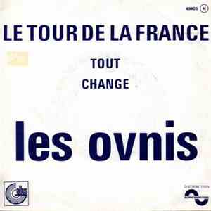 Les Ovnis - Le Tour De La France / Tout Change