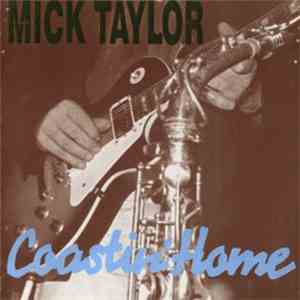 Mick Taylor - Coastin' Home