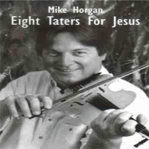 Mike Horgan  - Eight Taters For Jesus