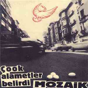 Mozaik  - Çook Alametler Belirdi