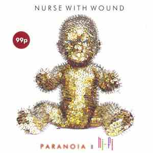 Nurse With Wound - Paranoia In Hi-Fi (Earworms 1978-2008)