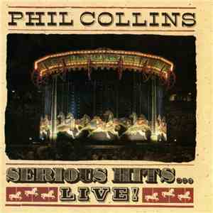 Phil Collins - Serious Hits...Live!
