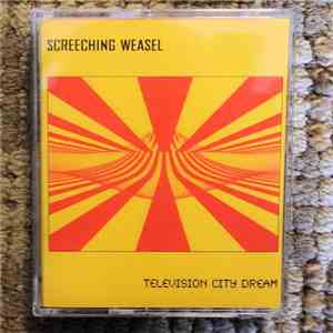 Screeching Weasel - Television City Dream