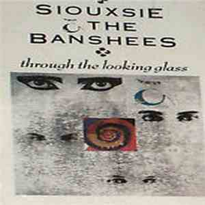 Siouxsie & The Banshees - Through The Looking Glass