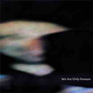 Skeptical - We Are Only Human