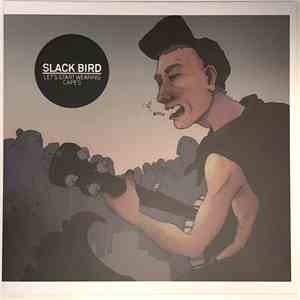 Slack Bird - Let's Start Wearing Capes