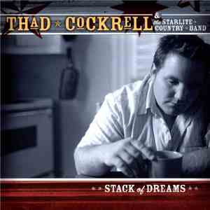 Thad Cockrell & The Starlite Country Band - Stack Of Dreams