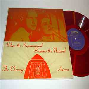 The Chaneys - When The Supernatural Becomes The Natural