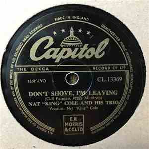 The Nat King Cole Trio - Don't Shove, I'm Leaving / Twisted Stockings