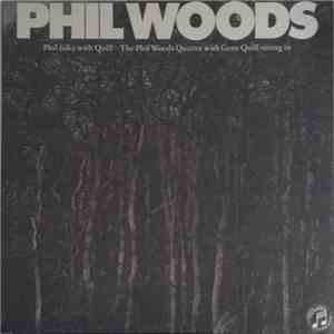 The Phil Woods Quartet - Phil Talks With Quill - The Phil Woods Quartet Wit ...