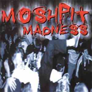 Various - Moshpit Madness