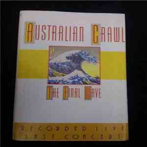 Australian Crawl - The Final Wave