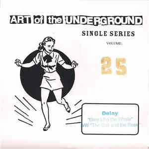 Delay  - Art Of The Underground Single Series Volume 25