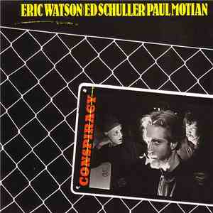 Eric Watson | Ed Schuller | Paul Motian - Conspiracy