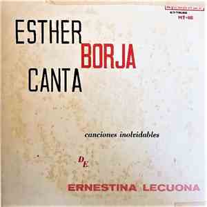 Esther Borja - Esther Borja Canta Canciones Inolvidables De Ernestina Lecuo ...