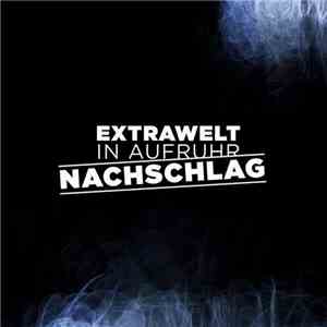 Extrawelt - In Aufruhr / Nachschlag