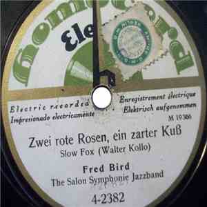 Fred Bird  - Zwei Rote Rosen, Ein Zarter Kuß / Sag' Du, Sag' Du Zu Mir!