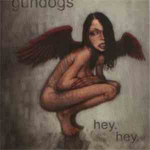 Gundogs - Hey. Hey.  (Feel It Coming)