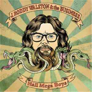 J. Roddy Walston & The Business - Hail Mega Boys