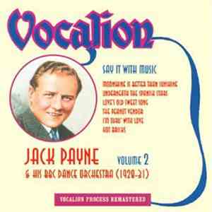 Jack Payne And His BBC Dance Orchestra - Say It With Music Volume 2