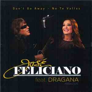 José Feliciano Feat. Dragana Mirković - Don't Go Away - No Te Vallas