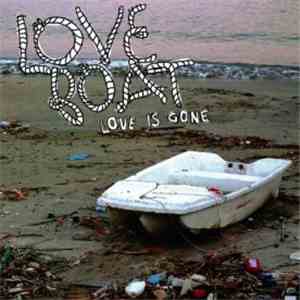Love Boat  - Love Is Gone