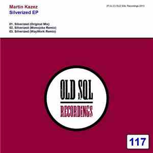 Martin Kazez - Silverized EP