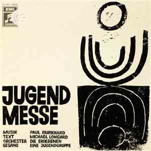 Paul Burkhard, Micheal Longard, Die Ergebenen - Jugend Messe