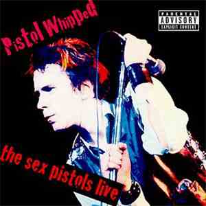 Sex Pistols - Pistol Whipped - The Sex Pistols Live