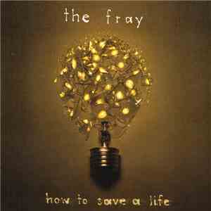 The Fray - How To Save A Life