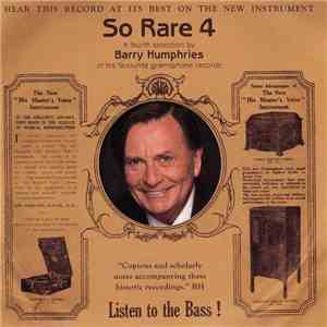 Various - So Rare 4 - A Fourth Selection By Barry Humphries Of His Favourit ...