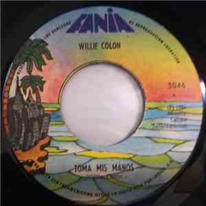 Willie Colón - Mi Sueño / Toma Mis Manos