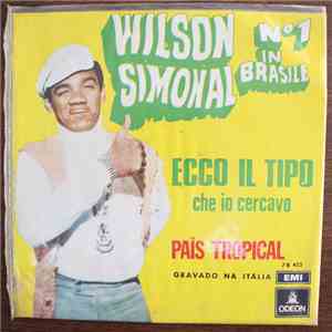 Wilson Simonal - País Tropical (Italian.) / Ecco Il Tipo