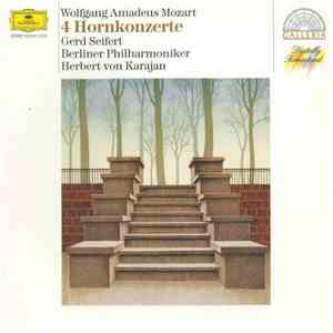 Wolfgang Amadeus Mozart - 4 Hornkonzerte - Konzerte Für Horn Und Orchester