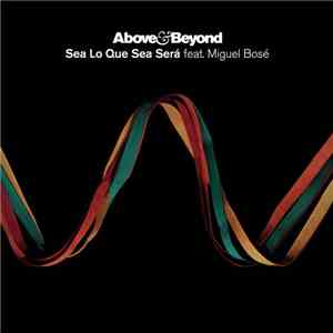Above & Beyond feat. Miguel Bosé - Sea Lo Que Sea Será