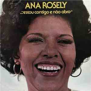 Ana Rosely -  Estou Contigo E Não Abro