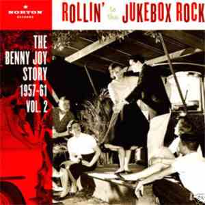Benny Joy - Rollin' To The Jukebox Rock (The Benny Joy Story 1957-61 Vol.2)