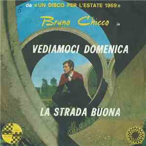 Bruno Chicco - Vediamoci Domenica / La Strada Buona