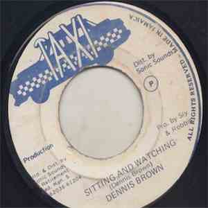 Dennis Brown - Sitting And Watching / Centre Forward