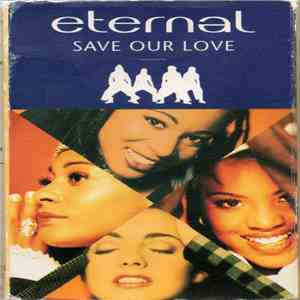 Eternal  - Save Our Love