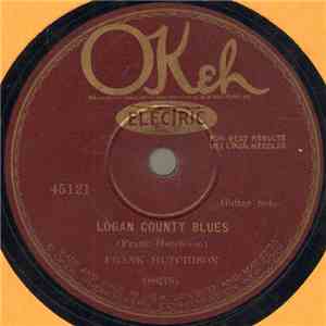 Frank Hutchison - Logan County Blues / The Last Scene Of The Titanic