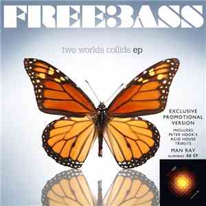 Freebass  / Man Ray  - Two Worlds Collide EP / Summer 88 EP