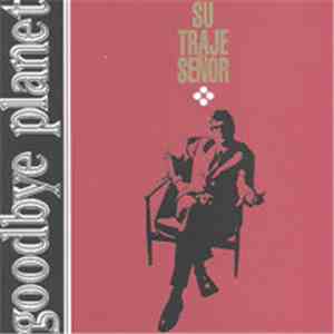 Goodbye Planet - Su Traje Señor